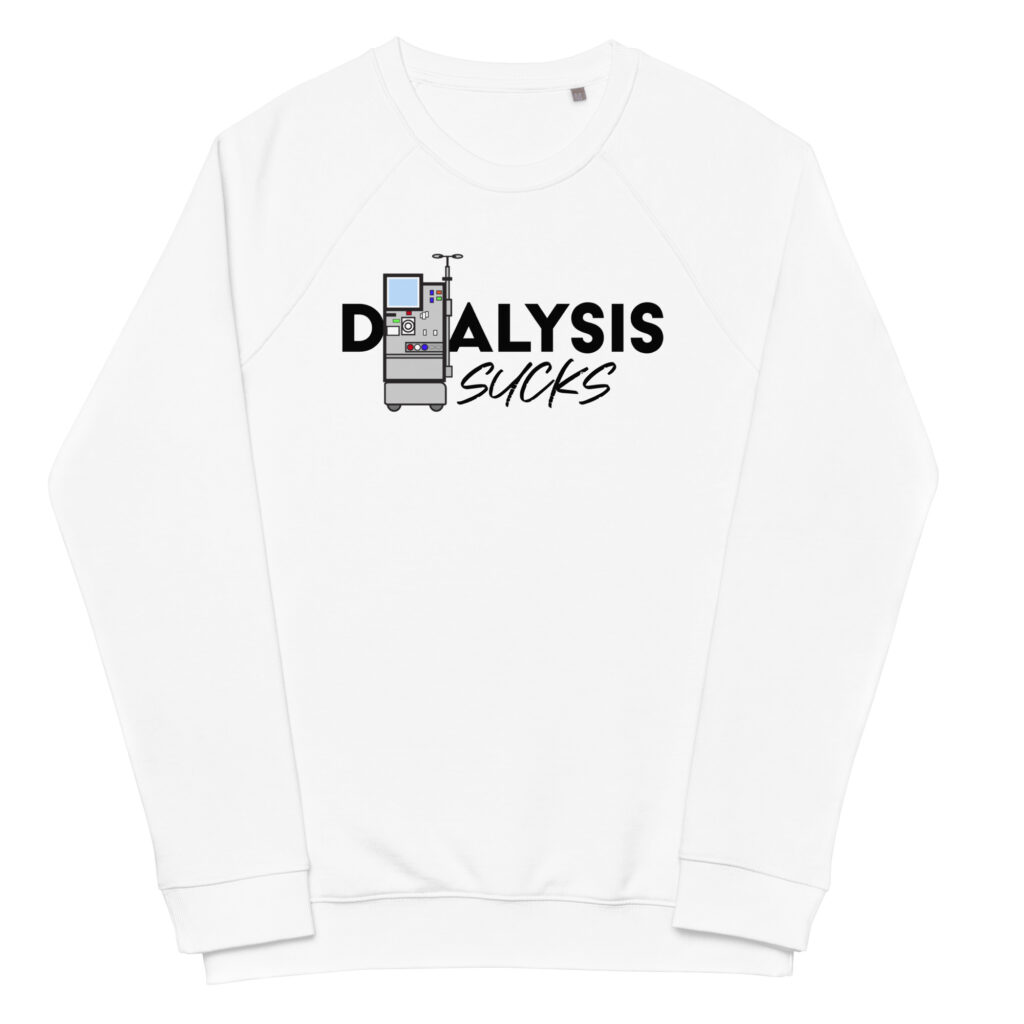 Unisex Organic Dialysis Sucks Sweatshirt