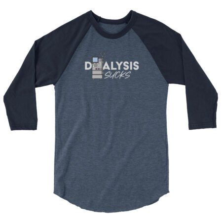 Dialysis Sucks 3/4 sleeve raglan shirt