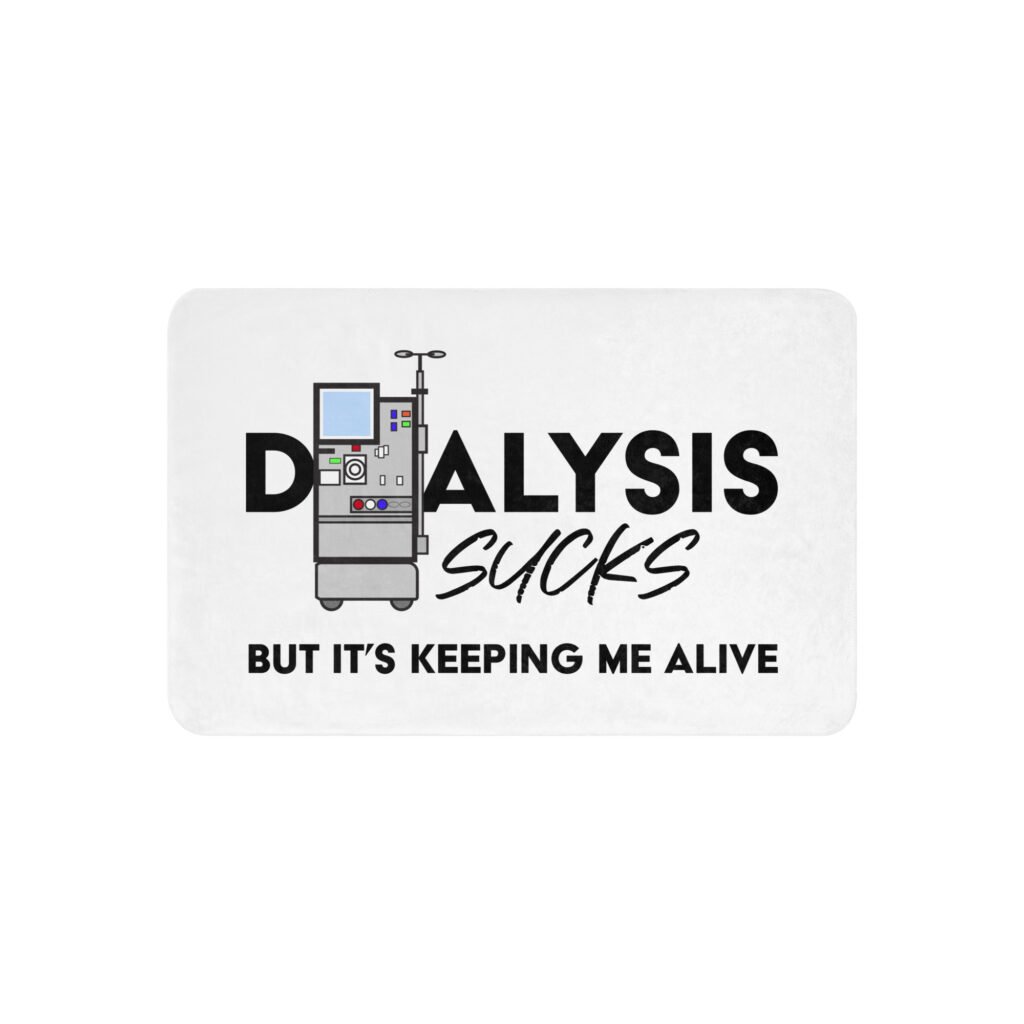 Dialysis Sucks But It’s Keeping Me Alive Sherpa blanket