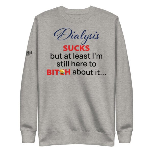But At Least I'm Still Here Unisex Premium Sweatshirt - Image 2